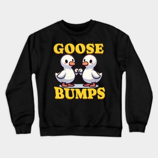 Goose Bumps Crewneck Sweatshirt